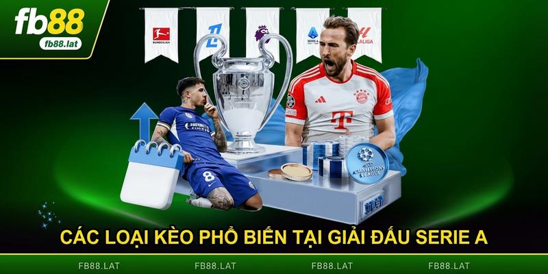 Các loại kèo phổ biến tại giải đấu Serie A