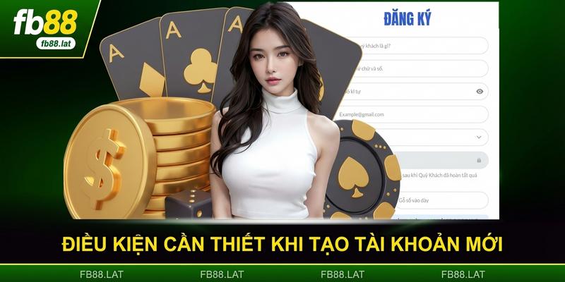 Điều kiện cần thiết khi tạo tài khoản mới
