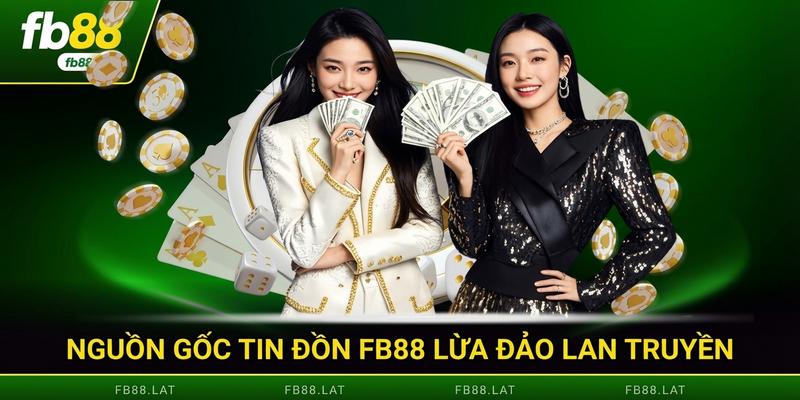 Nguồn gốc tin đồn FB88 lừa đảo lan truyền mạng