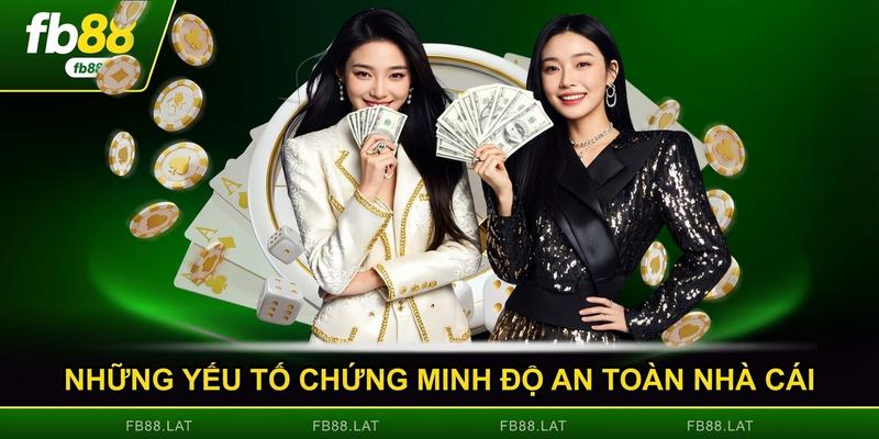 Những yếu tố chứng minh độ an toàn nhà cái