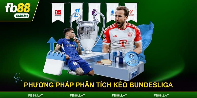 Phương pháp phân tích kèo Bundesliga chuẩn xác