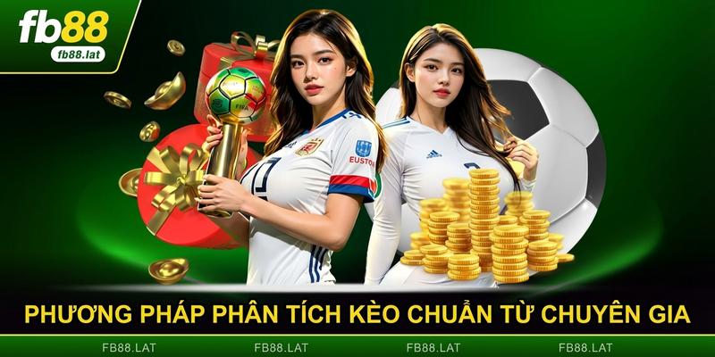 Phương pháp phân tích kèo chuẩn từ chuyên gia