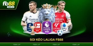 Soi Kèo LaLiga FB88 - Phân Tích Chuẩn, Thắng Lớn